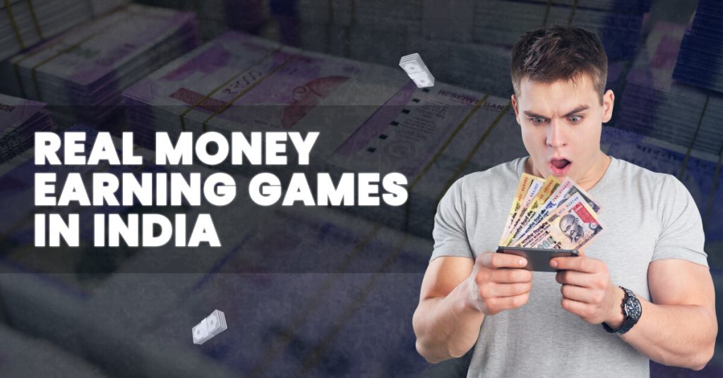 Real Money Earning Games in India Explained