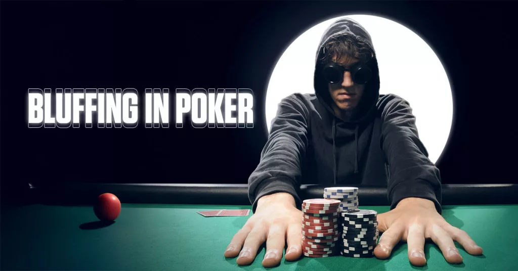 Bluffing in Poker: A Complete Guide to Winning the Mental Game